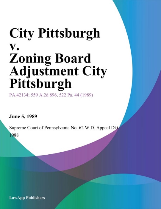 City Pittsburgh v. Zoning Board Adjustment City Pittsburgh