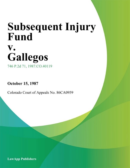 Subsequent Injury Fund v. Gallegos