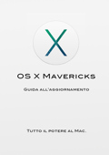 OS X Mavericks - Guida all'aggiornamento - Roberto Mazzone