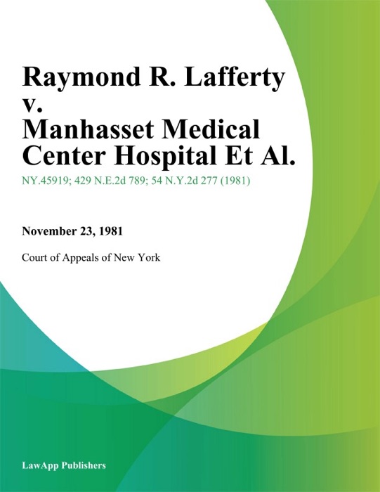 Raymond R. Lafferty v. Manhasset Medical Center Hospital Et Al.