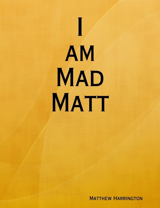 I am Mad Matt