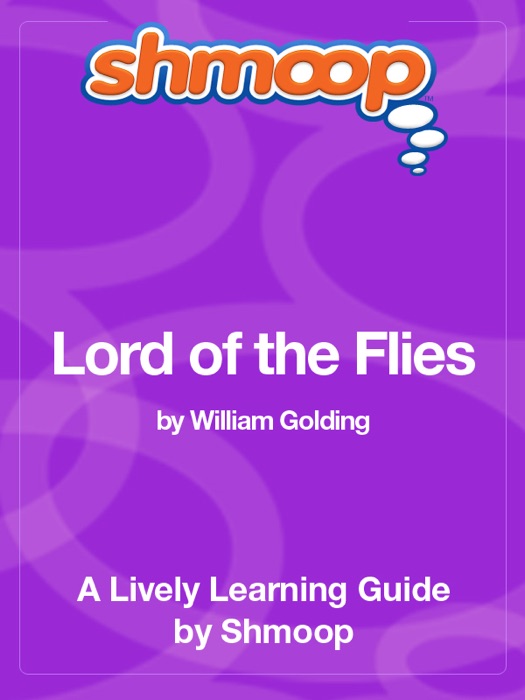 Lord of the Flies: Shmoop Learning Guide