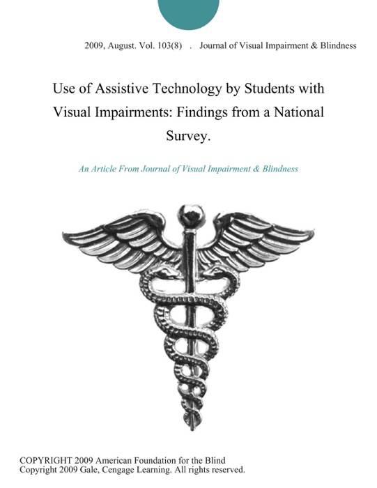 Use of Assistive Technology by Students with Visual Impairments: Findings from a National Survey.