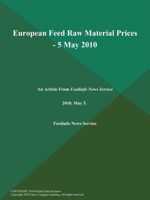 European Feed Raw Material Prices - 5 May 2010