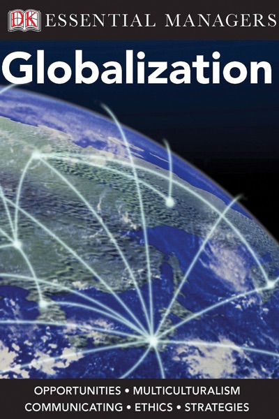 DK Essential Managers: Globalization