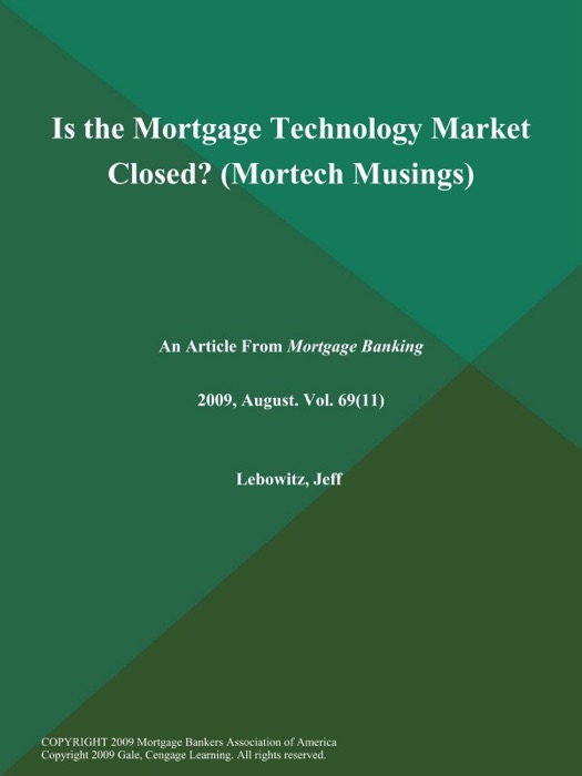 Is the Mortgage Technology Market Closed? (Mortech Musings)