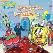 SpongeBob and the Princess (SpongeBob SquarePants) - Nickelodeon Publishing