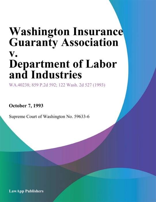 Washington Insurance Guaranty Association V. Department Of Labor And Industries