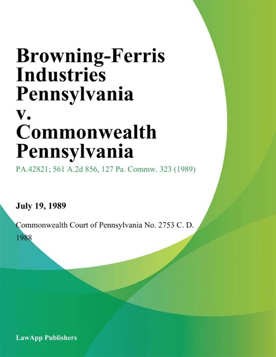 Browning-Ferris Industries Pennsylvania v. Commonwealth Pennsylvania