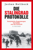 Die Stalingrad-Protokolle - Jochen Hellbeck