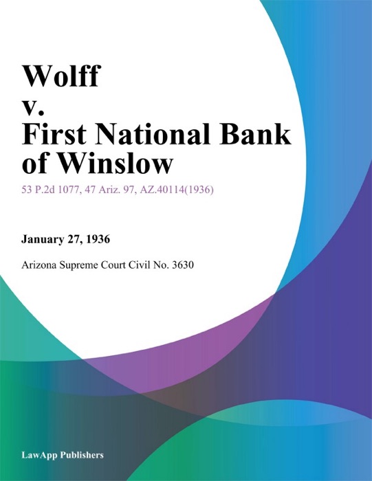 Wolff V. First National Bank Of Winslow