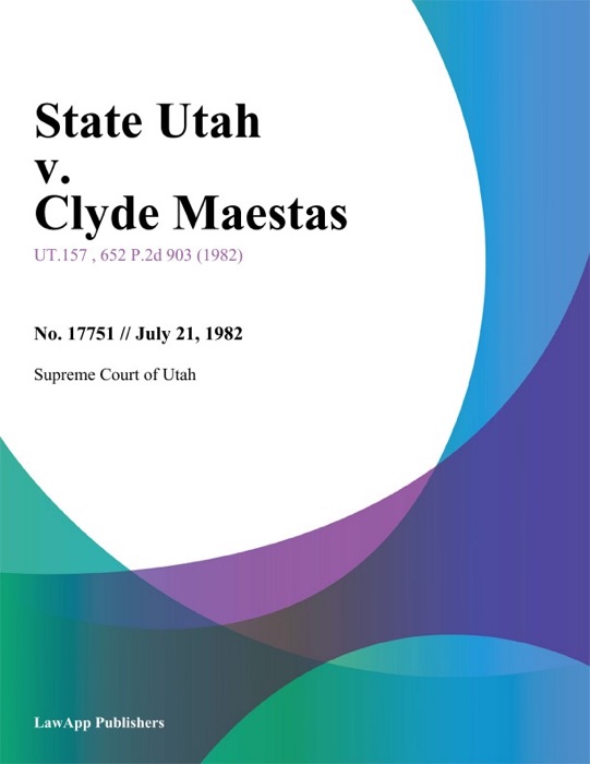State Utah v. Clyde Maestas