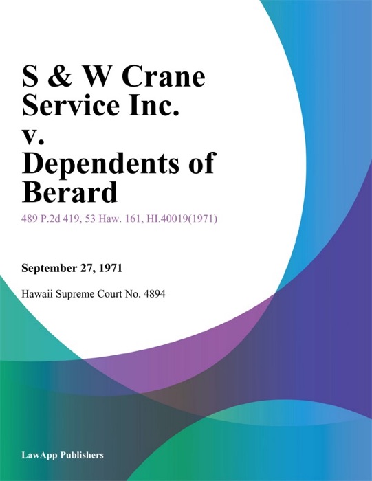 S & W Crane Service Inc. v. Dependents of Berard