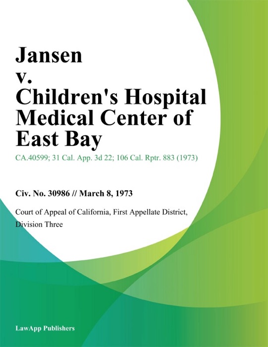 Jansen v. Children's Hospital Medical Center of East Bay