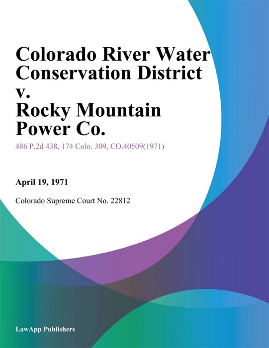 Colorado River Water Conservation District v. Rocky Mountain Power Co.