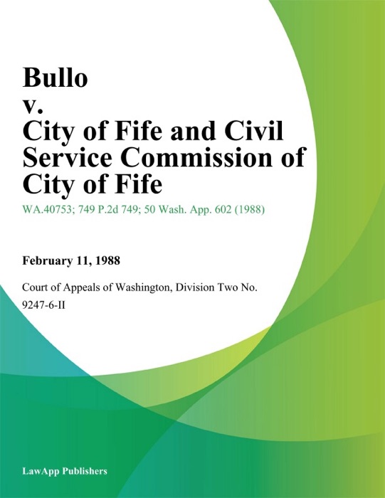 Bullo v. City of Fife and Civil Service Commission of City of Fife