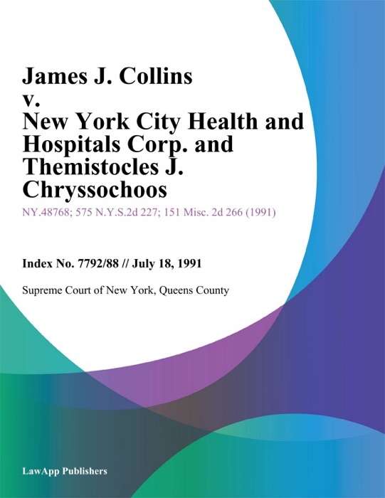 James J. Collins v. New York City Health and Hospitals Corp. and Themistocles J. Chryssochoos