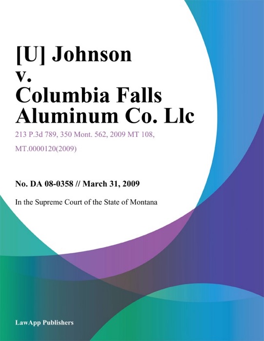 Johnson v. Columbia Falls Aluminum Co. Llc