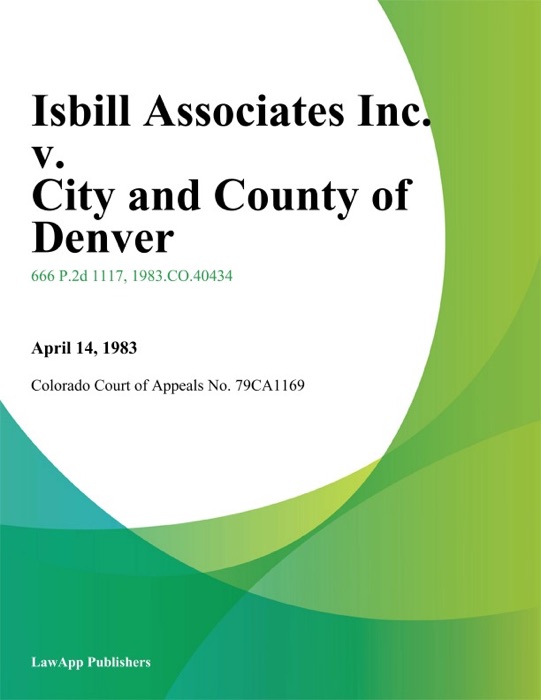 Isbill Associates Inc. V. City And County Of Denver