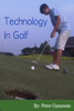 Technology In Golf - Peter Gunawan