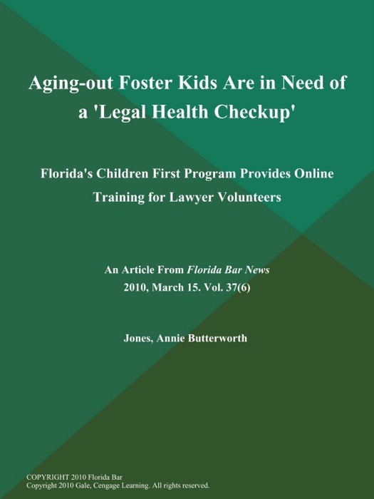 Aging-out Foster Kids are in Need of a 'Legal Health Checkup': Florida's Children First Program Provides Online Training for Lawyer Volunteers