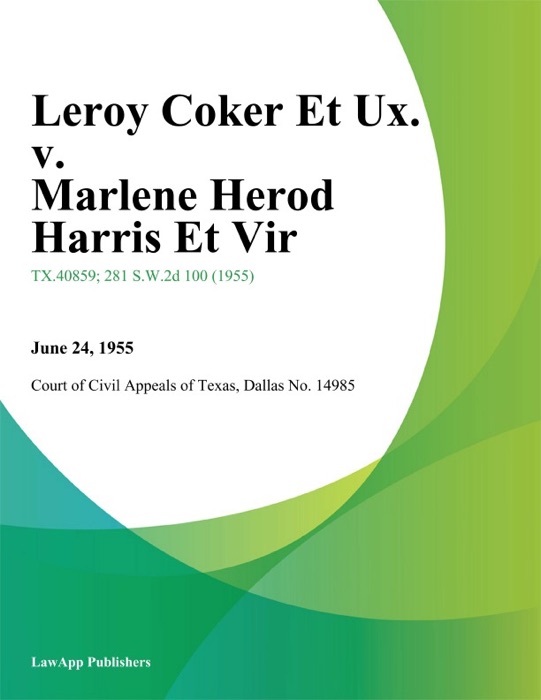 Leroy Coker Et Ux. v. Marlene Herod Harris Et Vir