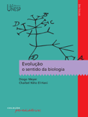 Evolução: O Sentido da Biologia - Diogo Meyer & Charbel Niño El-Hani