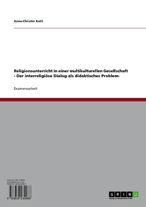 Religionsunterricht in einer multikulturellen Gesellschaft. Der interreligiöse Dialog als didaktisches Problem