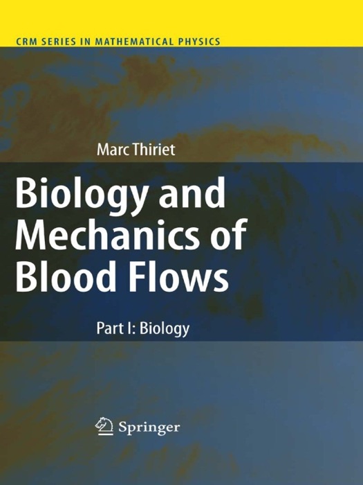 Biology and Mechanics of Blood Flows