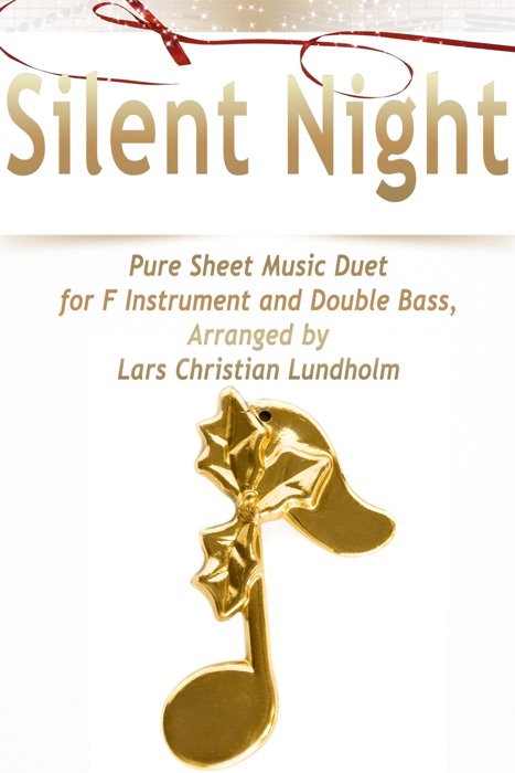 Silent Night Pure Sheet Music Duet for F Instrument and Double Bass, Arranged by Lars Christian Lundholm
