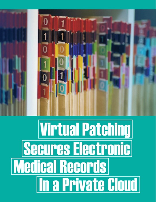 Virtual Patching Secures Electronic Medical Records in a Private Cloud