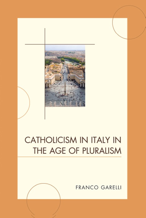 Catholicism in Italy in the Age of Pluralism