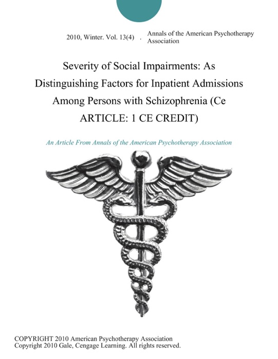 Severity of Social Impairments: As Distinguishing Factors for Inpatient Admissions Among Persons with Schizophrenia (Ce ARTICLE: 1 CE CREDIT)