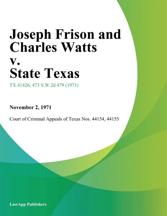 Joseph Frison and Charles Watts v. State Texas