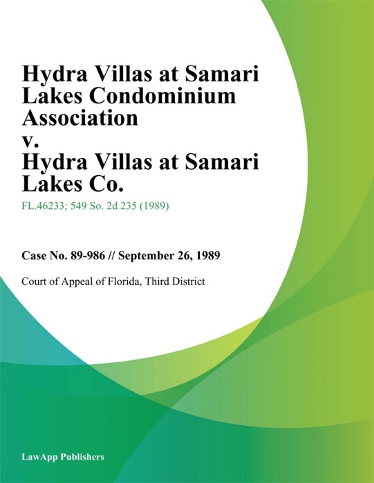 Hydra Villas at Samari Lakes Condominium Association v. Hydra Villas at Samari Lakes Co.