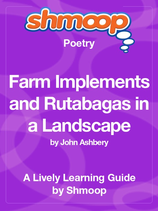 Farm Implements and Rutabagas in a Landscape: Shmoop Learning Guide