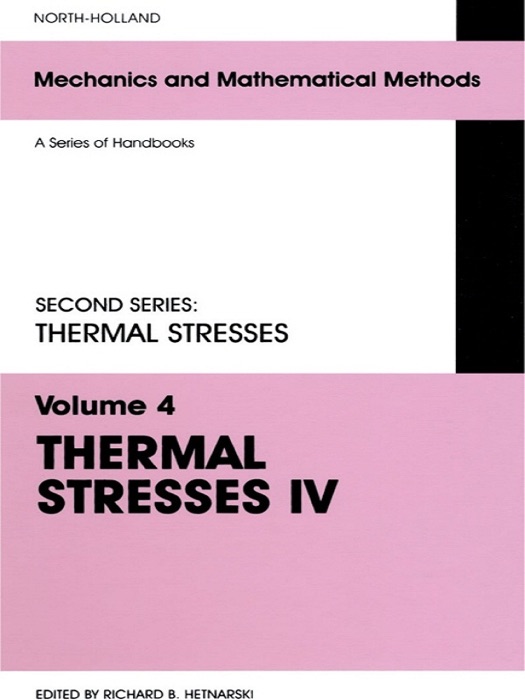 Thermal Stresses IV (Enhanced Edition)