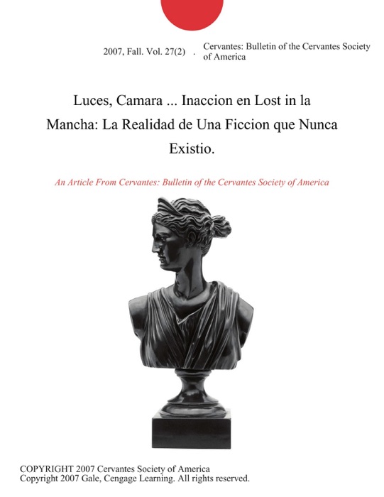 Luces, Camara ... Inaccion en Lost in la Mancha: La Realidad de Una Ficcion que Nunca Existio.