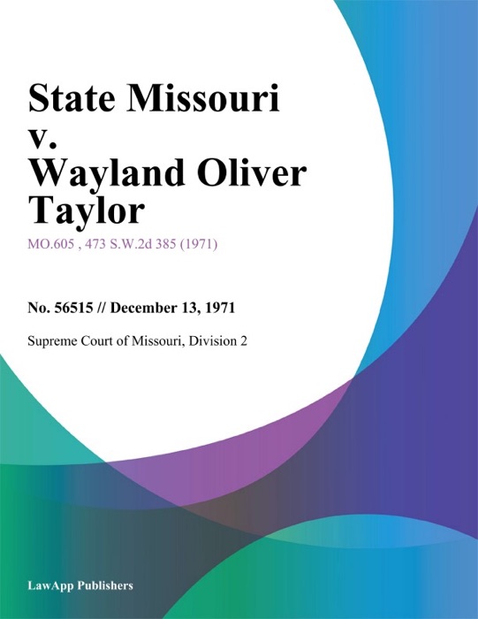 State Missouri v. Wayland Oliver Taylor