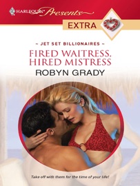 Fired Waitress, Hired Mistress - Robyn Grady by  Robyn Grady PDF Download