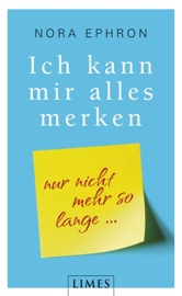 Ich kann mir alles merken. - Nora Ephron