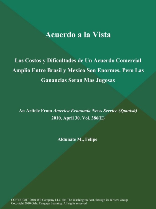 Acuerdo a la Vista: Los Costos y Dificultades de Un Acuerdo Comercial Amplio Entre Brasil y Mexico Son Enormes. Pero Las Ganancias Seran Mas Jugosas