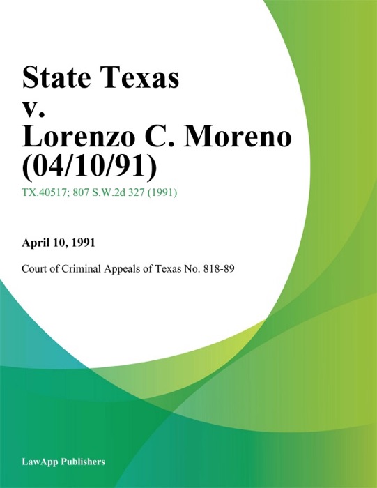 State Texas V. Lorenzo C. Moreno (04/10/91)