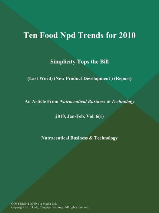 Ten Food Npd Trends for 2010: Simplicity Tops the Bill (Last Word) (New Product Development ) (Report)