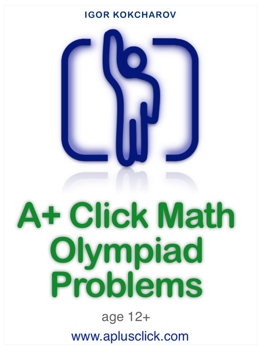 A+ Click Math Olympiad Problems