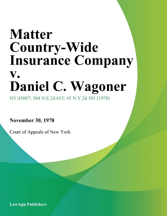 Matter Country-Wide Insurance Company v. Daniel C. Wagoner