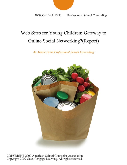 Web Sites for Young Children: Gateway to Online Social Networking?(Report)