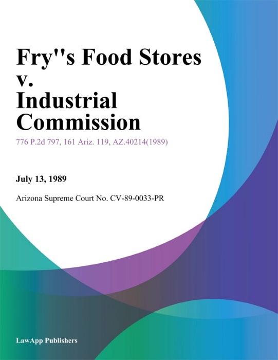 Fry''s Food Stores V. Industrial Commission