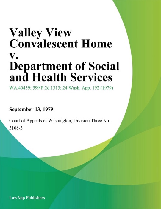 Valley View Convalescent Home V. Department Of Social And Health Services