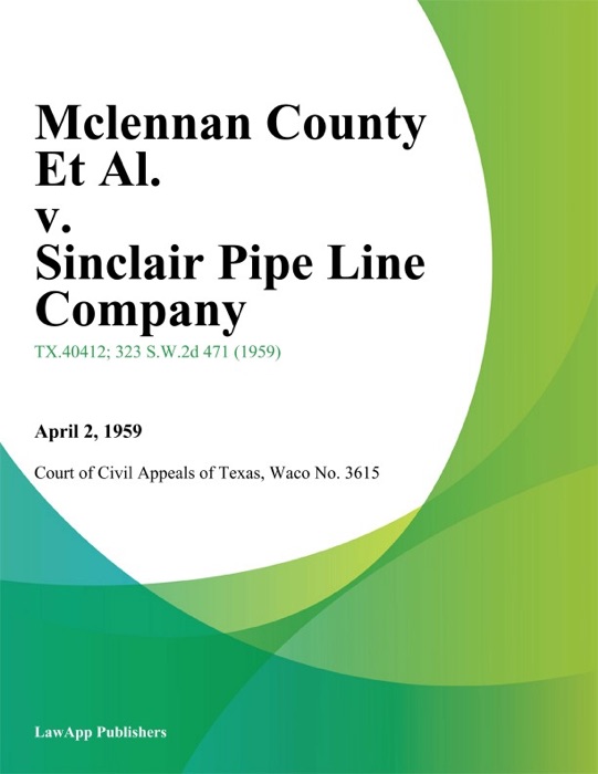 Mclennan County Et Al. v. Sinclair Pipe Line Company